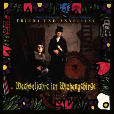 Frieda und Anneliese: Wechseljahre im Wiehengebirge by Dietmar Wischmeyer - album cover