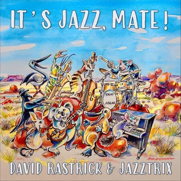 It's Jazz, Mate! by David Rastrick - album cover