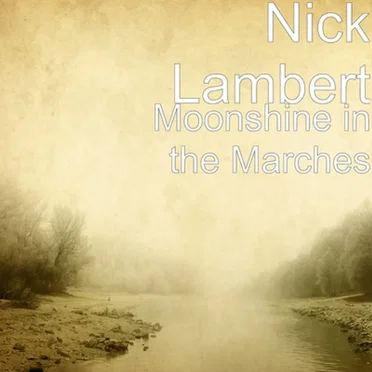 Moonshine in the Marches