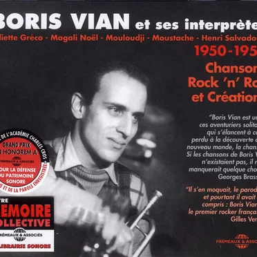 Boris Vian et ses interprètes 1950-1959 : Chansons, Rock 'n' Roll et Créations