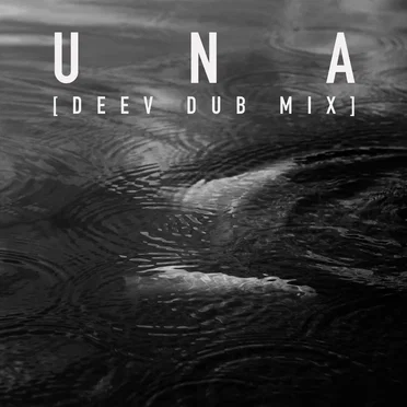 UNA (DEEV DUB MIX)