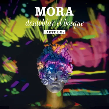 Desdoblar el Bosque (Pt. 2) by Mora Garcia Medici - album cover