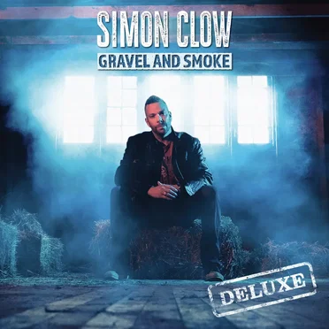 Gravel and Smoke (Deluxe) by Simon Clow - album cover
