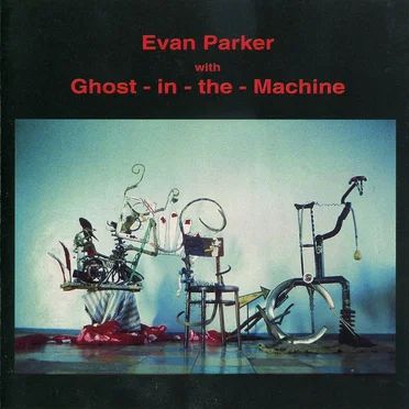 Evan Parker with Ghost-in-the-Machine