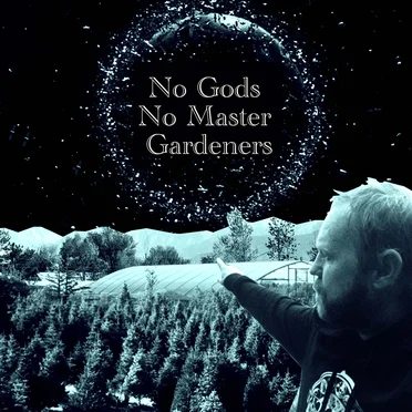 No Gods No Master Gardeners 2.0
