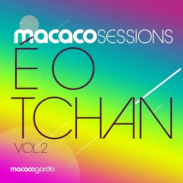 Macaco Sessions: É O Tchan Vol.2