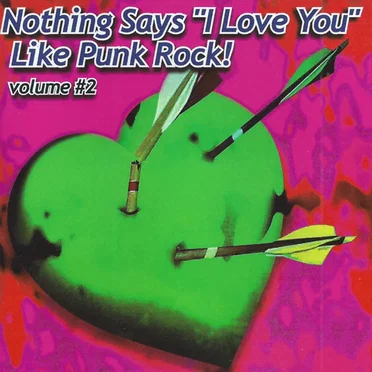 Nothing Says “I Love You” Like Punk Rock! Volume #2 by Various Artists - album cover