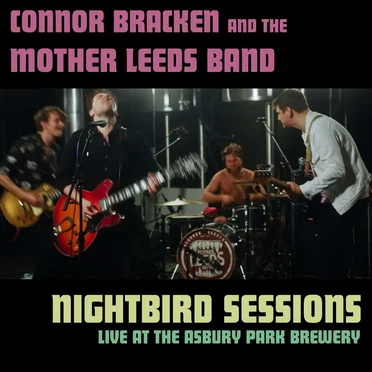 The Nightbird Sessions by Connor Bracken and the Mother Leeds Band - album cover