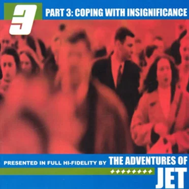 Part 3: Coping With Insignificance by Adventures of Jet - album cover