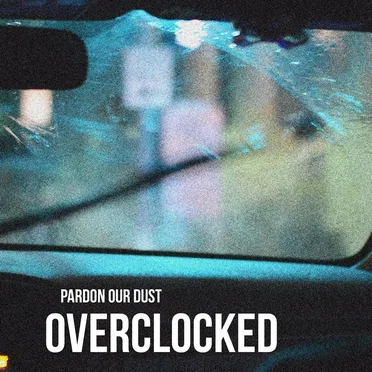 Pardon Our Dust by Overclocked - album cover