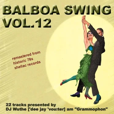 Balboa Swing, Vol. 12 (DJ Wuthe am Grammophon) by Various Artists - album cover
