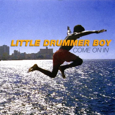Come On In by Little Drummer Boy - album cover