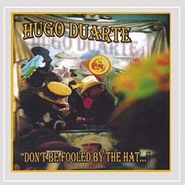 Don't Be Fooled By The Hat by Hugo Duarte - album cover