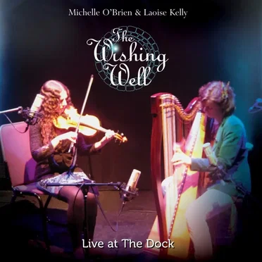 The Wishing Well: Live At The Dock