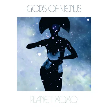 Planet X.O.X.O. by Gods of Venus - album cover