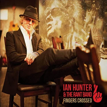 Fingers Crossed by Ian Hunter & The Rant Band - album cover