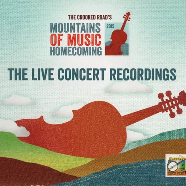 The Crooked Road's: Mountains of Music Homecoming 2015 by Various Artists - album cover