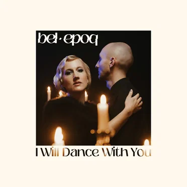 I Will Dance With You by Bel Epoq - album cover