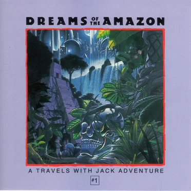 Dreams of the Amazon: A Travels With Jack Adventure by ZBS Foundation - album cover