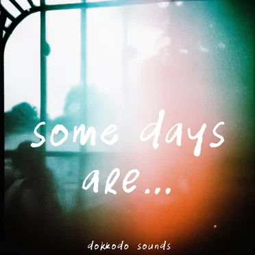 Some Days Are…