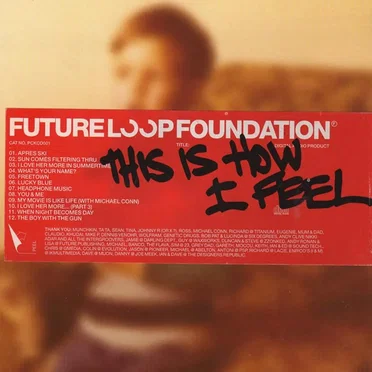This Is How I Feel by Future Loop Foundation - album cover