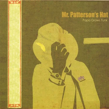 Mr. Patterson's Hat by Papa Grows Funk - album cover