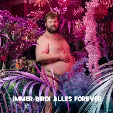 Immer Birdi alles Forever