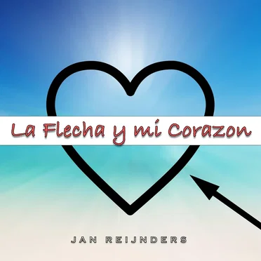 La Flecha y Mi Corazón by Jan Reijnders - album cover