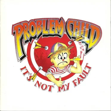 It's Not My Fault by Problem Child - album cover
