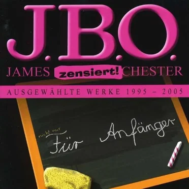 J.B.O. für Anfänger: Ausgewählte Werke 1995 - 2005