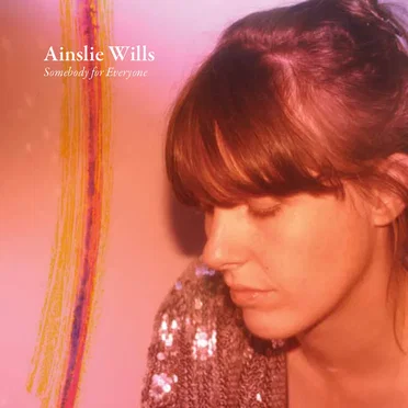 Somebody For Everyone by Ainslie Wills - album cover