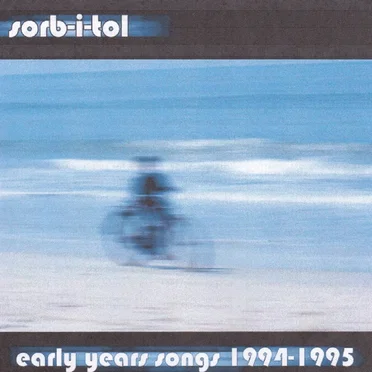 Early Years Songs 1994-1995 by Sorb-I-tol - album cover