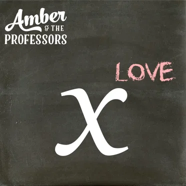 X^Love by Amber & the Professors - album cover