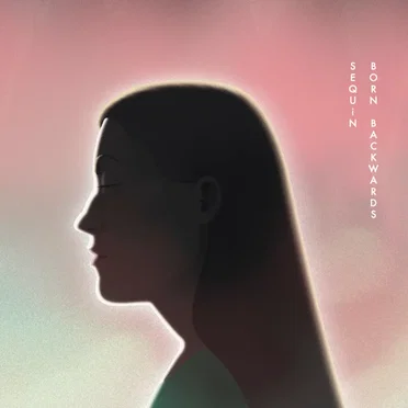 Born Backwards by Sequin - album cover