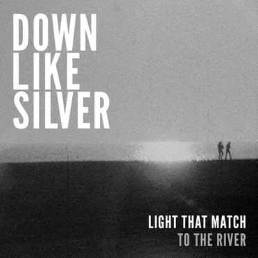 Light That Match by Down Like Silver - album cover