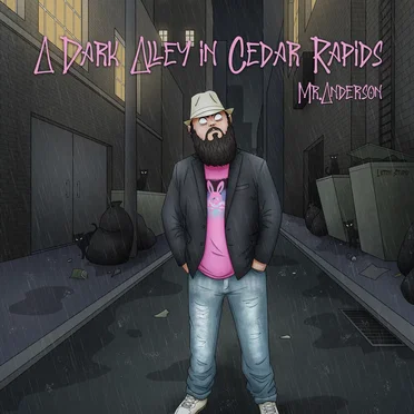A Dark Alley in Cedar Rapids by Mr. Anderson - album cover