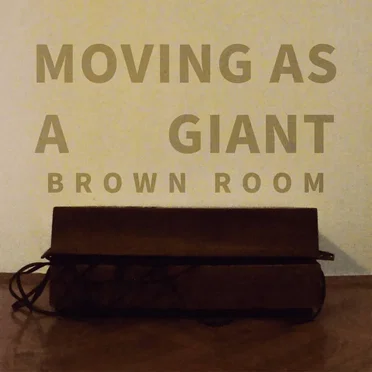Brown Room by Moving as a Giant - album cover