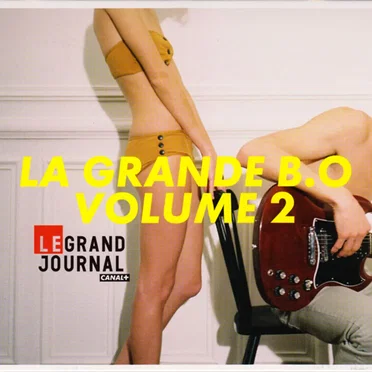 Le Grand Journal : La Grande B.O., Volume 2 by Various Artists - album cover