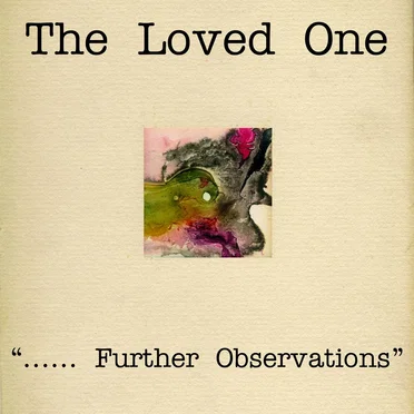"...... Further Observations" by The Loved One - album cover