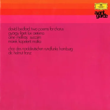 Bedford: Two Poems for Chorus / Ligeti: Lux aeterna / Mellnäs: Succsim / Kopelent: Matka