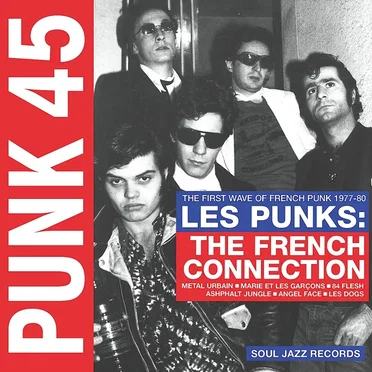 Punk 45: Les Punks: The French Connection: The First Wave of French Punk (1977–80) by Various Artists - album cover