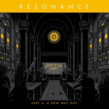 Resonance Part 4: A New Way Out