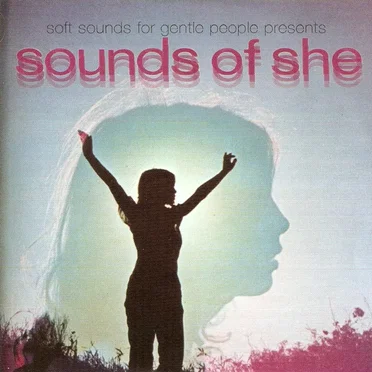 Soft Sounds for Gentle People Presents: Sounds of She by Various Artists - album cover