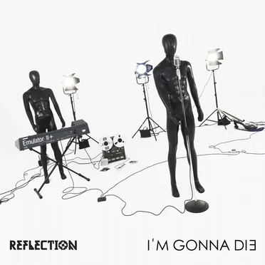 I’m gonna die by Reflection - album cover