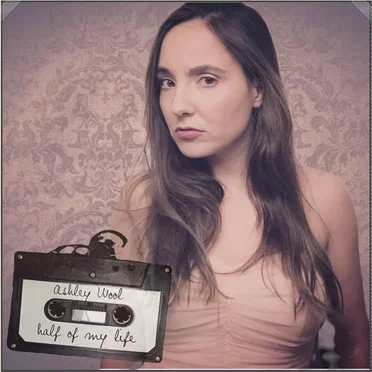 Half of My Life by Ashley Wool - album cover