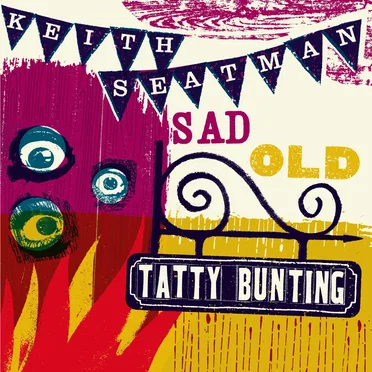 Sad Old Tatty Bunting by Keith Seatman - album cover