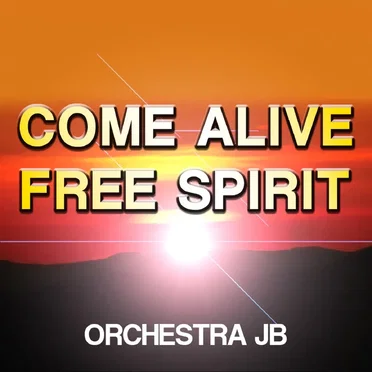 Come Alive / Free Spirit by Orchestra JB - album cover