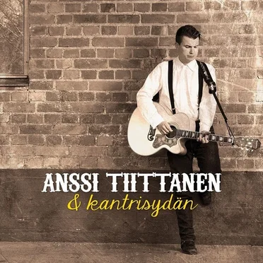 Anssi Tiittanen & Kantrisydän by Anssi Tiittanen & Kantrisydän - album cover