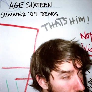 Summer ’09 Demos by Age Sixteen - album cover