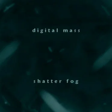 Shatter Fog by Digital Mass - album cover